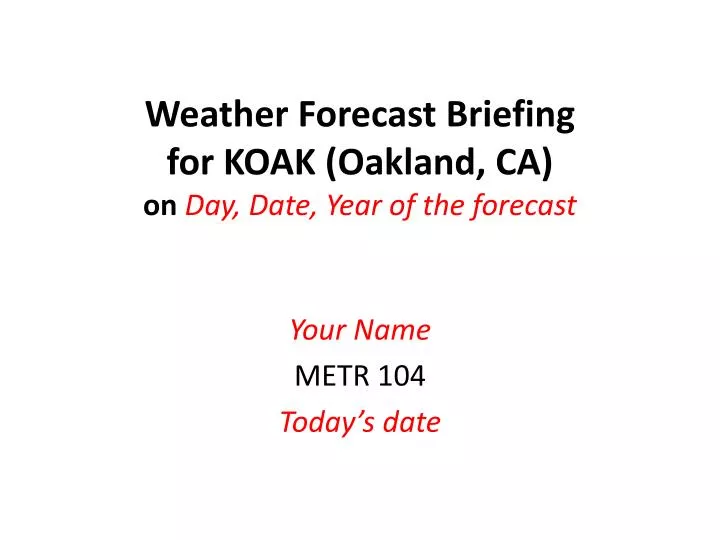 weather forecast briefing for koak oakland ca on day date year of the forecast