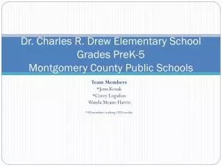 Dr. Charles R. Drew Elementary School Grades PreK-5 Montgomery County Public Schools