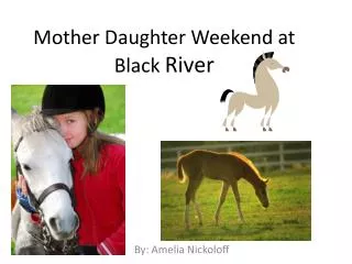 Mother Daughter Weekend at Black River