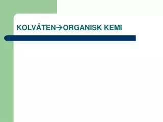kolv ten organisk kemi