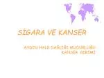 SİGARA VE KANSER - slide 1