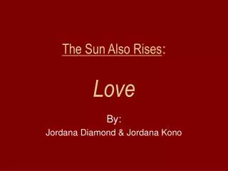 The Sun Also Rises : Love