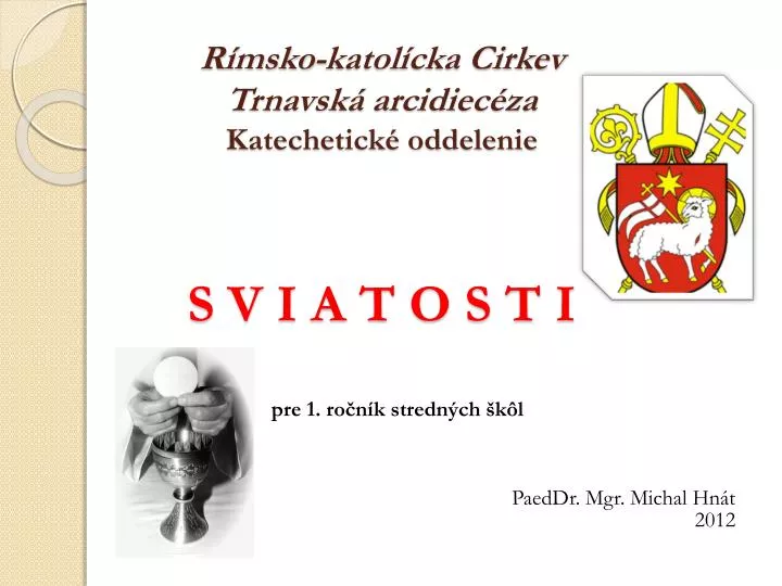 r msko katol cka cirkev trnavsk arcidiec za katechetick oddelenie s v i a t o s t i