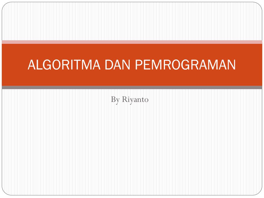PPT - ALGORITMA DAN PEMROGRAMAN PowerPoint Presentation, free download ...