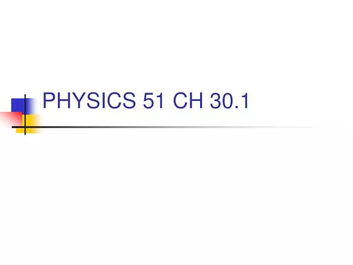 physics 51 ch 30 1