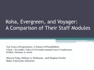 Koha , Evergreen, and Voyager: A Comparison of Their Staff Modules