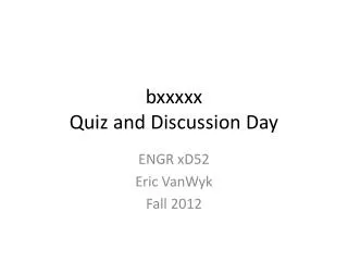 bxxxxx Quiz and Discussion Day