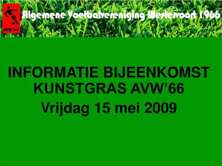 informatie bijeenkomst kunstgras avw 66 vrijdag 15 mei 2009