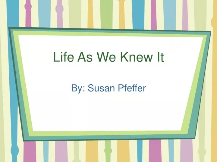 life as we knew it