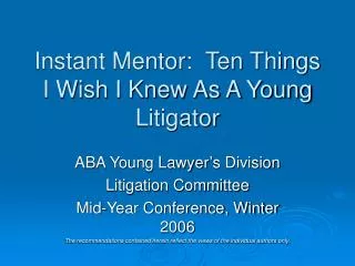 Instant Mentor: Ten Things I Wish I Knew As A Young Litigator