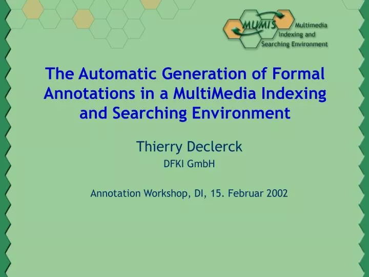the automatic generation of formal annotations in a multimedia indexing and searching environment