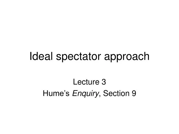 ideal spectator approach