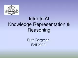 Intro to AI Knowledge Representation &amp; Reasoning