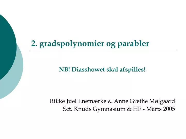 2 gradspolynomier og parabler