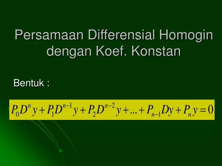 persamaan differensial homogin dengan koef konstan