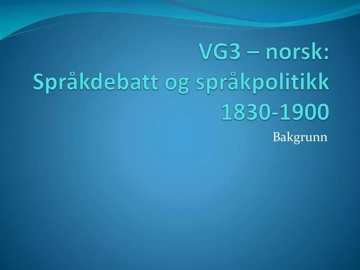 vg3 norsk spr kdebatt og spr kpolitikk 1830 1900