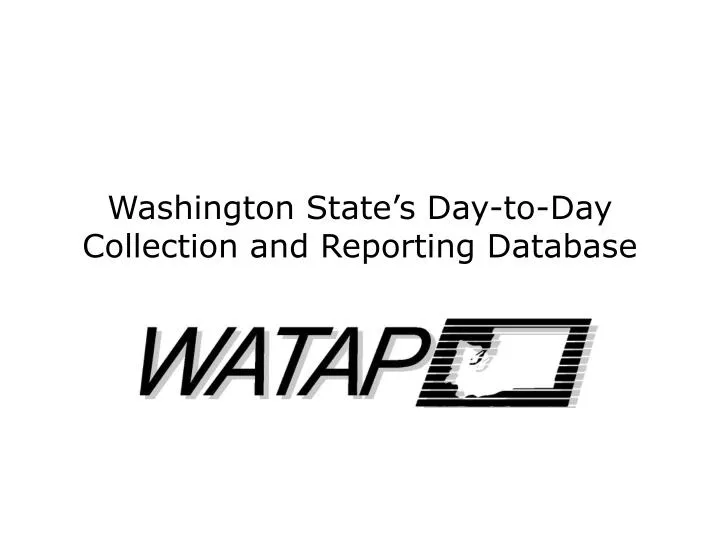 washington state s day to day collection and reporting database