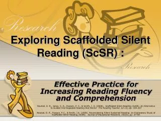 Exploring Scaffolded Silent Reading ( ScSR ) :