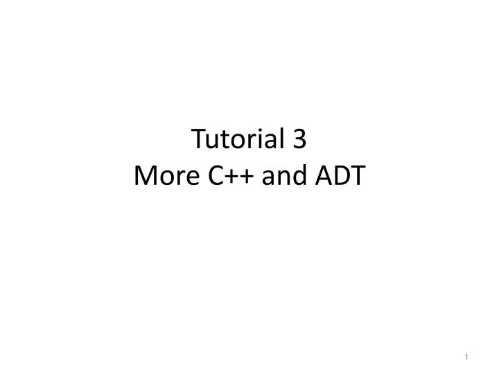 tutorial 3 more c and adt