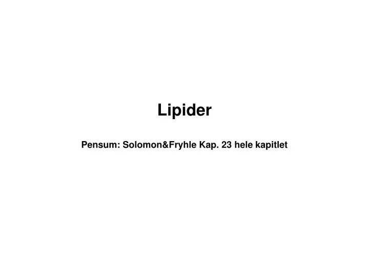 lipider pensum solomon fryhle kap 23 hele kapitlet