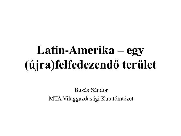 latin amerika egy jra felfedezend ter let