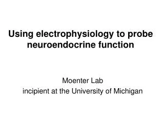 Using electrophysiology to probe neuroendocrine function