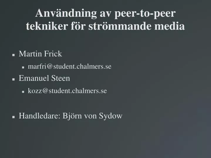 anv ndning av peer to peer tekniker f r str mmande media