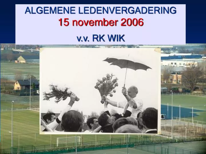 algemene ledenvergadering 15 november 2006 v v rk wik