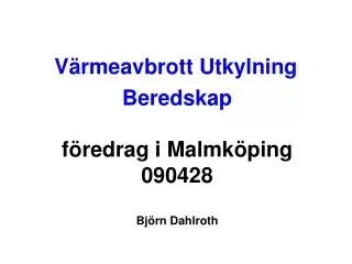v rmeavbrott utkylning
