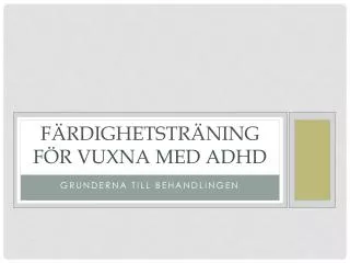 f rdighetstr ning f r vuxna med adhd