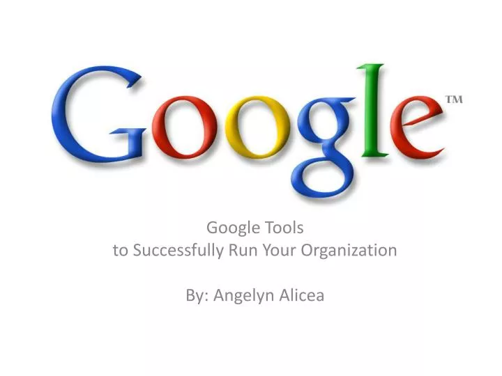 google tools t o successfully run your organization by angelyn alicea