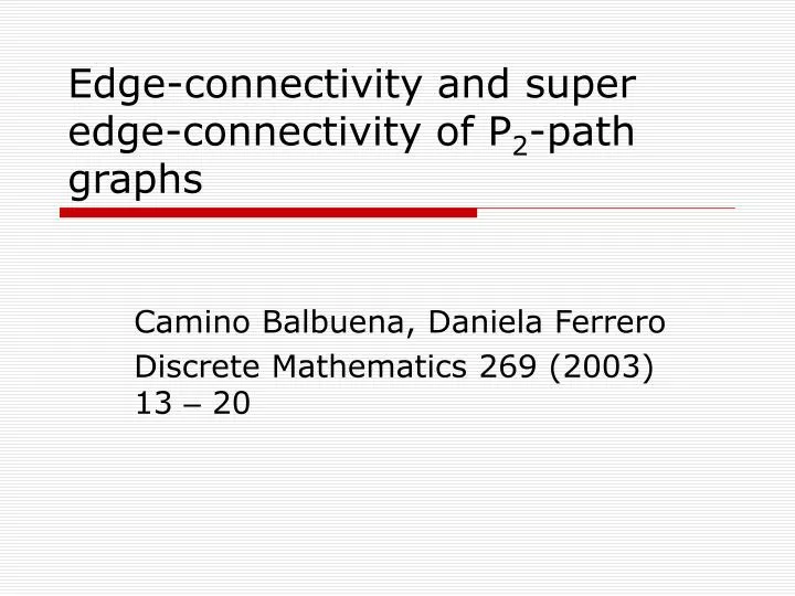 edge connectivity and super edge connectivity of p 2 path graphs