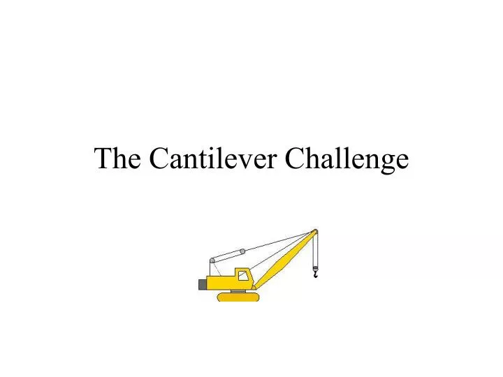 the cantilever challenge