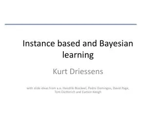 Instance based and Bayesian learning