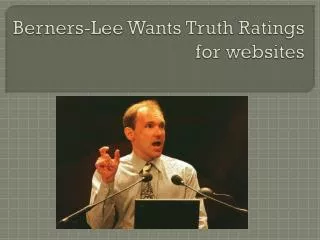 Berners-Lee Wants Truth Ratings for w ebsites