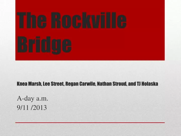 the rockville bridge knea marsh lee street regan carwile nathan stroud and tj holaska