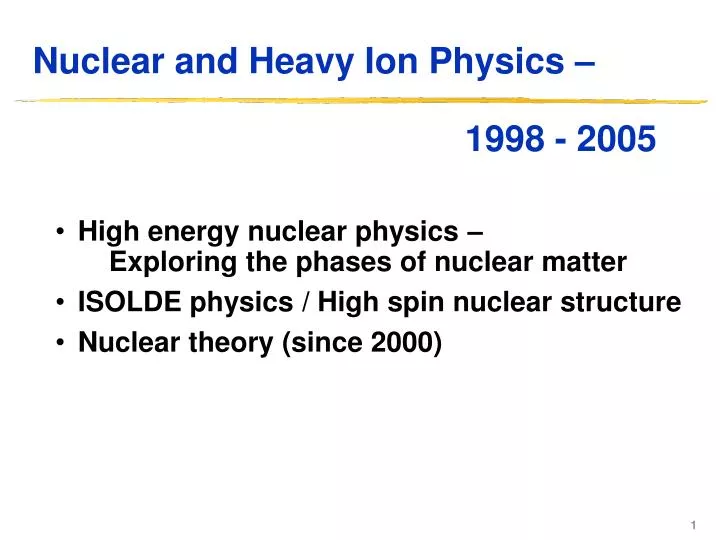 nuclear and heavy ion physics 1998 2005