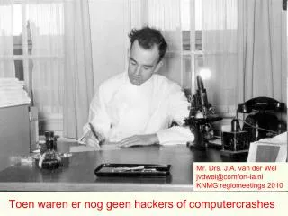 toen waren er nog geen hackers of computercrashes
