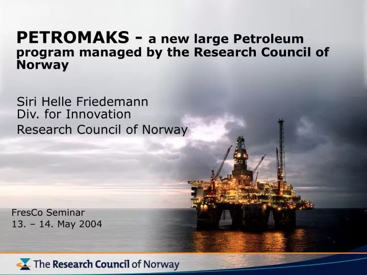 petromaks a new large petroleum program managed by the research council of norway