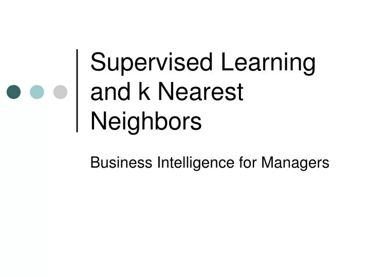 supervised learning and k nearest neighbors