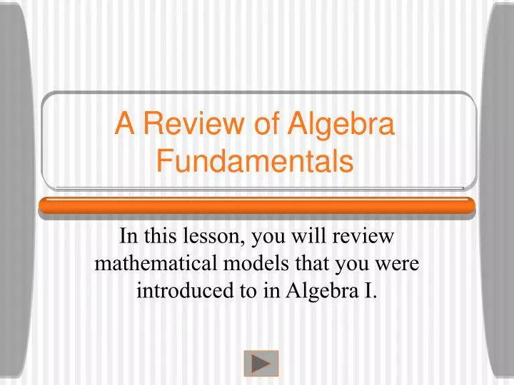 a review of algebra fundamentals