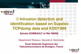 Intrusion detection and identification based on Supelec TCPdump data and KDD1999