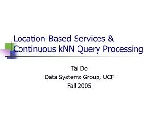 Location-Based Services &amp; Continuous kNN Query Processing