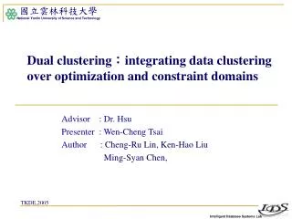 Dual clustering ? integrating data clustering over optimization and constraint domains