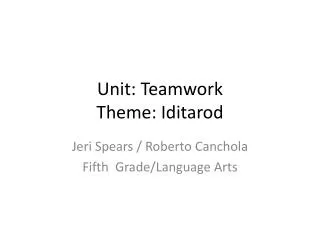 Unit: Teamwork Theme: Iditarod