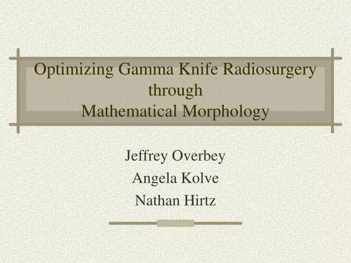 optimizing gamma knife radiosurgery through mathematical morphology