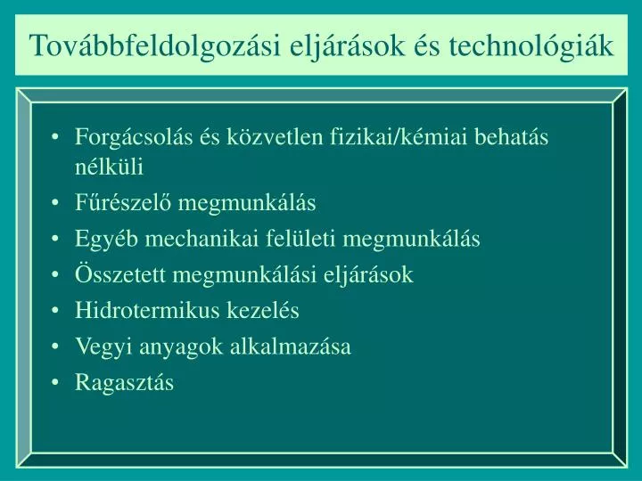 tov bbfeldolgoz si elj r sok s technol gi k