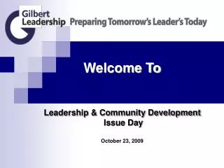 Welcome To Leadership &amp; Community Development Issue Day October 23, 2009