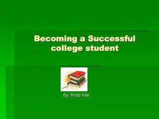 Becoming a Successful college student