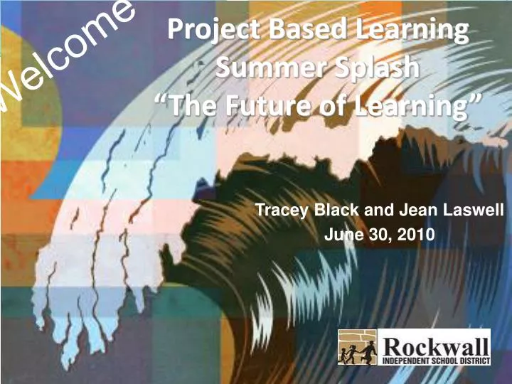 project based learning summer splash the future of learning